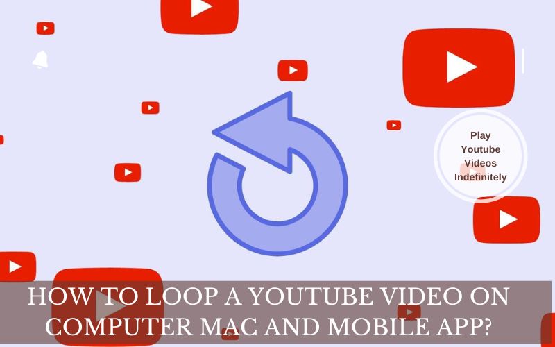 How to Loop a YouTube Video on Computer Mac and Mobile App?