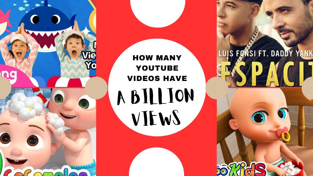 How Many Youtube Videos Have A Billion Views In 2023?