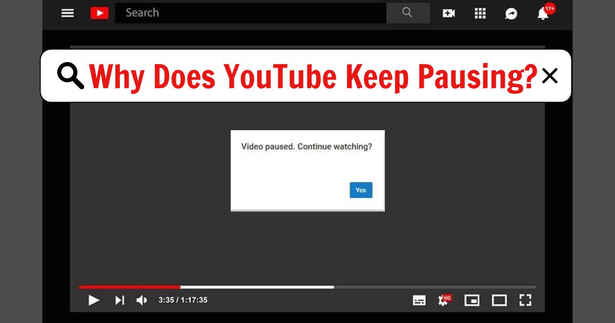 Why Does Youtube Keep Pausing? 12 Ways To Fix Issue