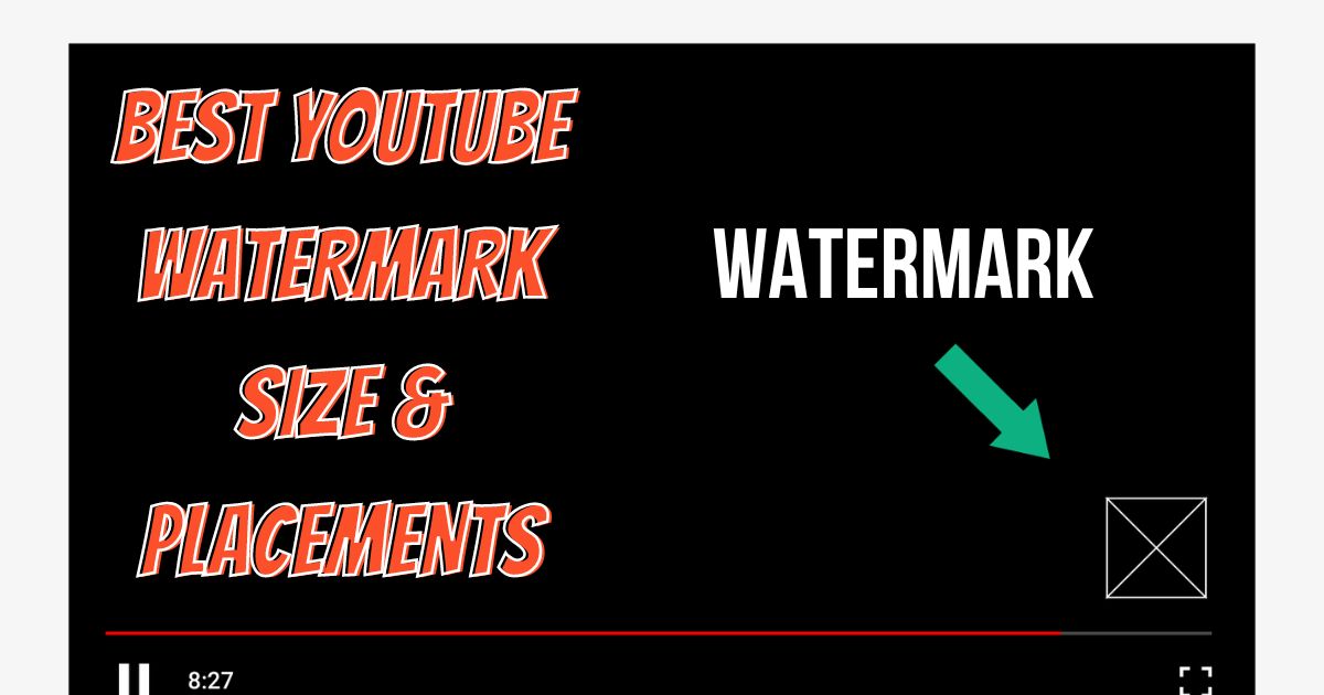 Best Youtube Watermark Size & Placements in 2024
