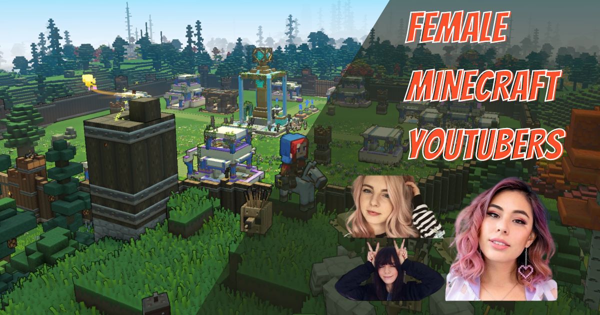 10 Best Female Minecraft Youtubers You Shoud Follow