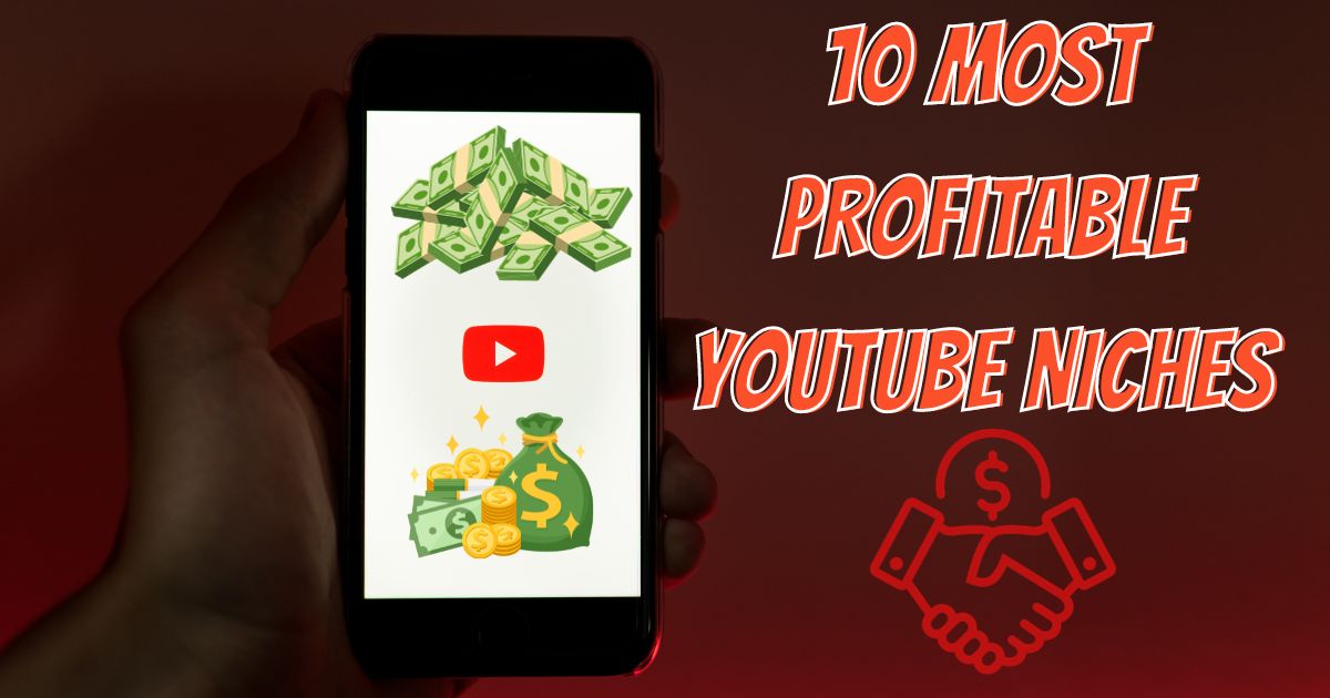 10 Most Profitable Youtube Niches for You In 2024