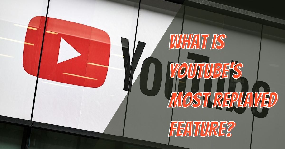 What Is YouTube’s Most Replayed Feature & Find it?